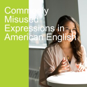 Commonly Misused Expressions in American English