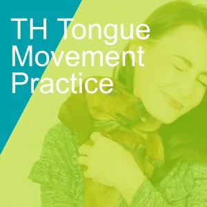 TH Tongue Movement Practice