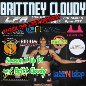 Enter The Last Dragon Season 2 Ep 13 with Brittney The Quiet Storm a future star