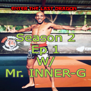 Enter The Last Dragon Season 2 Ep 1 with Charles Johnson of Tiger Muay Thai