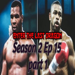 Enter The Last Dragon Season 2 Ep 15 Roy Jones Jr Vs Mike Tyson