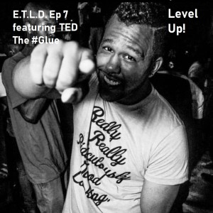 Enter The Last Dragon Ep 7 Level Up - featuring Ted Simpson IV