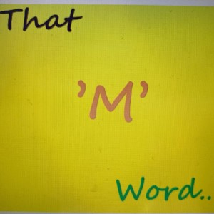 That 'M' Word - Episode Two: Attachment