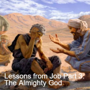 Lessons from Job Part 3: The Almighty God