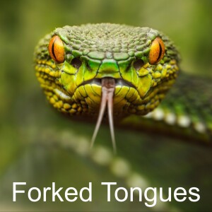 The Power of Words: Forked Tongues