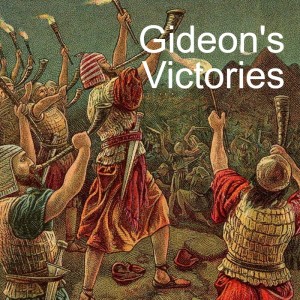 Gideon’s Victories