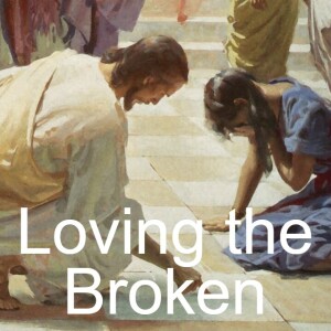 Loving the Broken