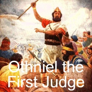 Othniel the First Judge