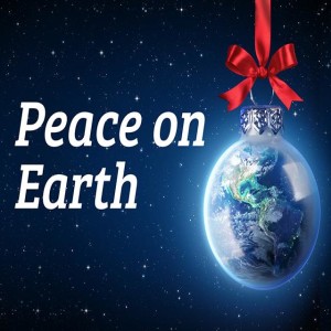 Peace on Earth - (Traditional Sermon)