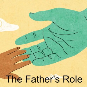 Understanding the Trinity Part 1: The Father's Role