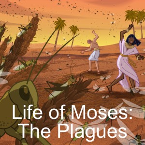 Life of Moses: The Plagues
