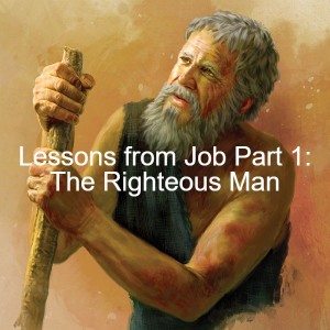 Lessons from Job Part 1: The Righteous Man