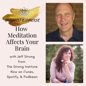 How Meditation Affects Your Brain with Special Guest Jeff Strong
