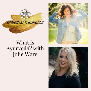 What is Ayurveda? with Special Guest Julie Ware