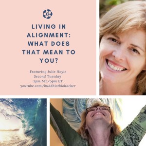 Living in Alignment with Featured Guest Julie Hoyle In.2