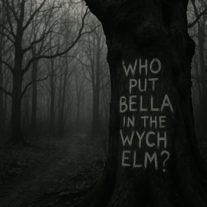Who Put Bella in the Wych Elm?