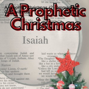 A Prophetic Christmas (2): Immanuel: God with us