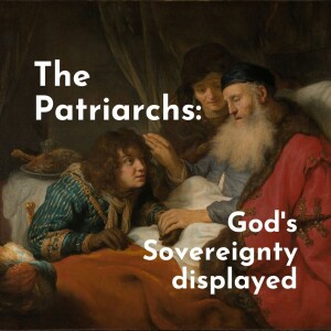The Patriarchs: God’s Sovereignty displayed (3): Genesis 26:1-22 (18/6/23 am)