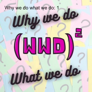 Why we do what we do: 1