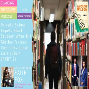 (Part 2) Mom, Attorney, and Change Maker Faith Fox, Discusses Discrimination in Schools After Her Son was Wrongfully Expelled