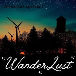 Wanderlust Episode 1 - World Building 1