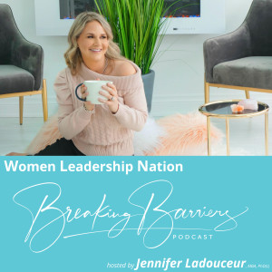 Women Leadership Nation’s Breaking Barriers Podcast Trailer