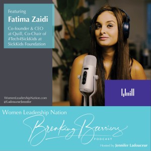 22: Fatima Zaidi, CEO and Co-Founder of Quill Inc.