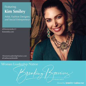 21: Kim Smiley, Artist, Fashion Designer, and Social Entrepreneur