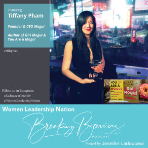 07: Tiffany Pham, Founder and CEO of MOGUL Interview