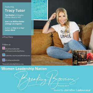 06: Tracy Tutor, Star’s on Million Dollar Listings Los Angeles, & Author of “Fear is a Four Letter Word” Interview