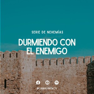 05 - Durmiendo con el enemigo - Serie: Manos a la obra (Nehemías)