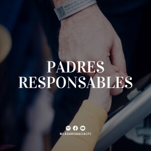 Padres responsables - Casa de Gracia