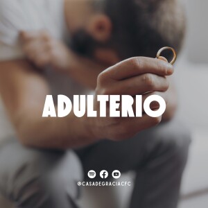 Adulterio - Casa de Gracia