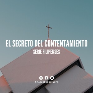 10 - El secreto del contentamiento - Serie: La comunidad de la cruz (Filipenses)