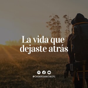 La vida que dejaste atrás - Casa de Gracia