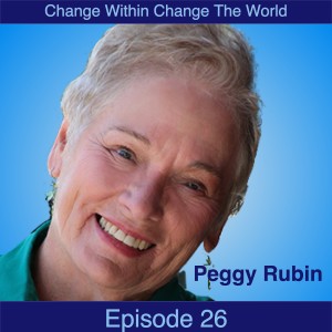 26 Peggy Rubin on the Creation of Happiness