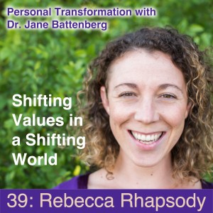 39 Rebecca Rhapsody on Shifting Values in a Shifting World