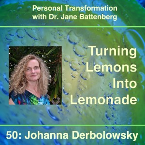 50 Johanna Derbolowsky on Turning Lemons Into Lemonade