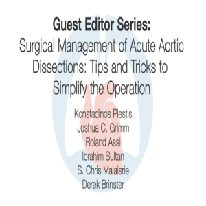 Surgical Management of Acute Aortic Dissections: Tricks and Tips to Simplify the Operation