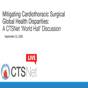 Mitigating Cardiothoracic Surgical Global Health Disparities: A CTSNet "World Hall" Discussion