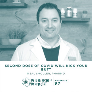 #97 Second Dose of Covid Will Kick Your Butt