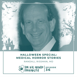 #36 Halloween Special: Medical Horror Stories with Dr. Randy Rissman