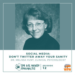 #12 Social Media: Don’t Twitter Away Your Sanity with Melissa Hunt