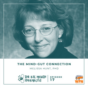 #17 The Mind-Gut Connection with Dr. Melissa Hunt