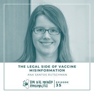 #35 The Legal Side Of Vaccine Misinformation with Ana Santos Rutschman