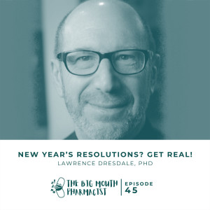 #45 New Year’s Resolution? Get Real! with Lawrence Dresdale