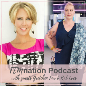 Episode 048: Gretchen Fox AND Kat Eves - Building a transparent and values based business that runs on great culture.