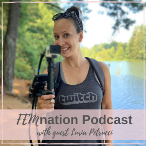 Episode 072: Luria Petrucci - Live Streaming Her Way To Success