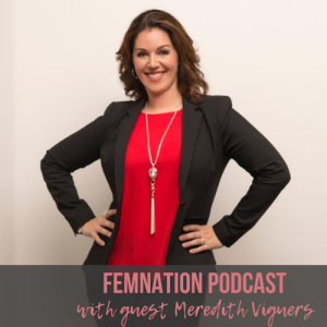 Episode 119: Meredith Viguers - Mpowering Yourself as a Woman and Business Owner
