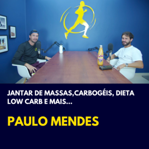 MITOS e verdades sobre a nutrição para CORREDORES | Paulo Mendes 🎧 Podcast #66